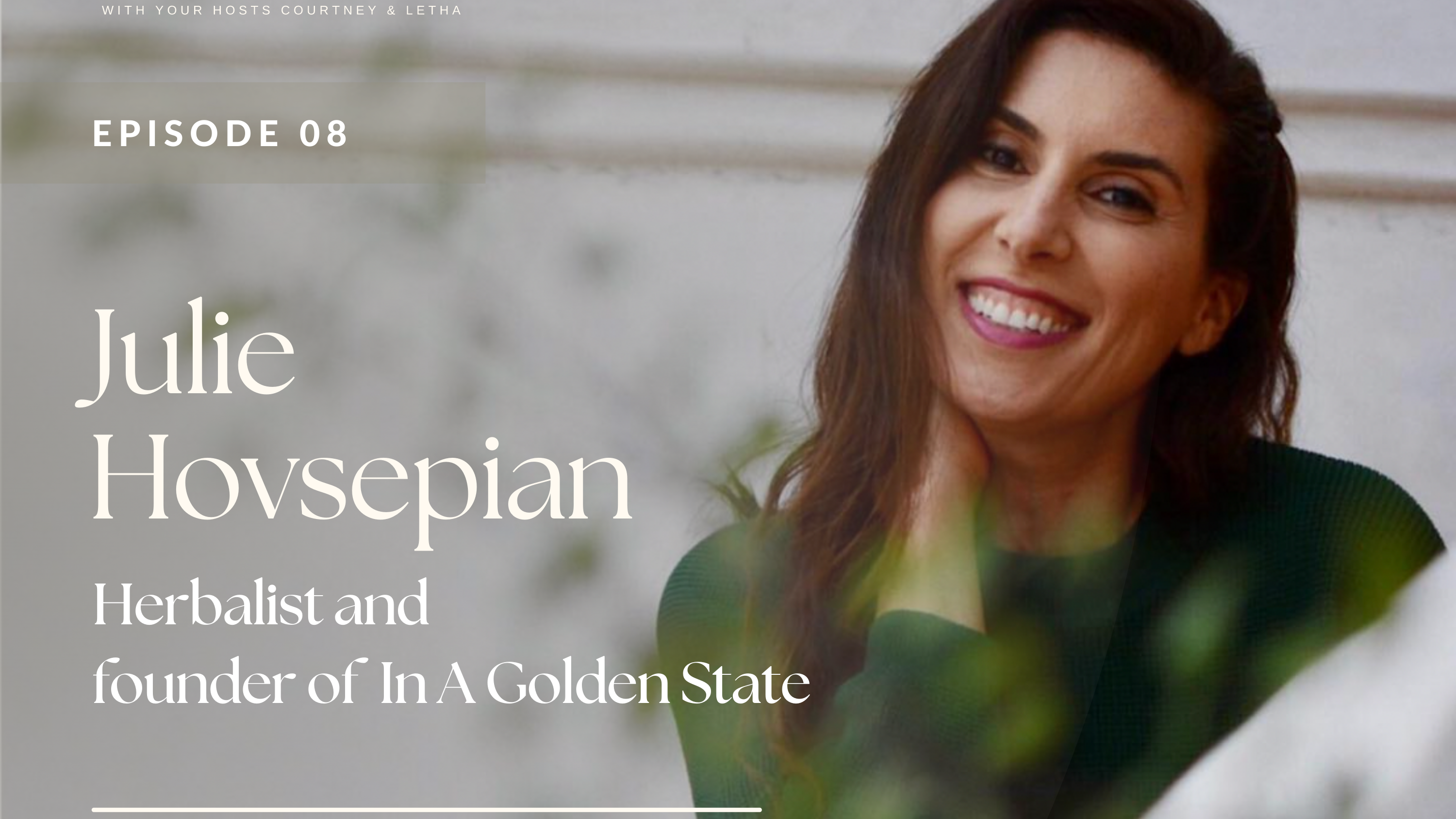 Episode 08 | Julie Hovsepian