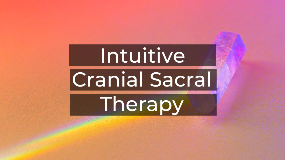 Intuitive Cranial Sacral Therapy